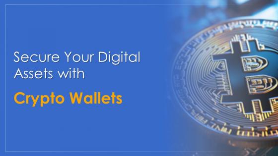 Secure Your Digital Assets With Crypto Wallets Powerpoint Presentation Slides
