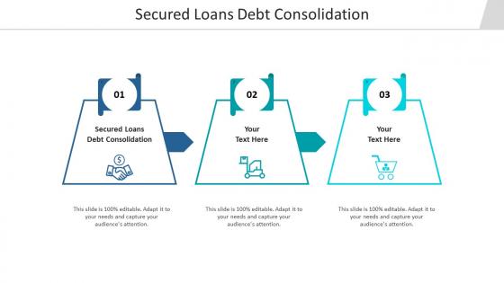 Secured loans debt consolidation ppt powerpoint presentation outline example cpb