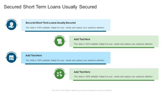 Secured Short Term Loans Usually Secured In Powerpoint And Google Slides Cpb