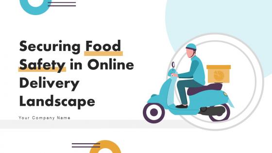 Securing Food Safety In Online Delivery Landscape Powerpoint Presentation Slides