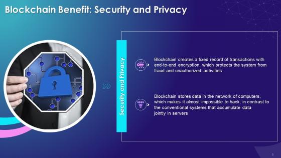 Security And Privacy Benefit Of Blockchain Technology Training Ppt