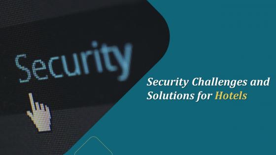 Security Challenges And Solutions For Hotels Training Ppt
