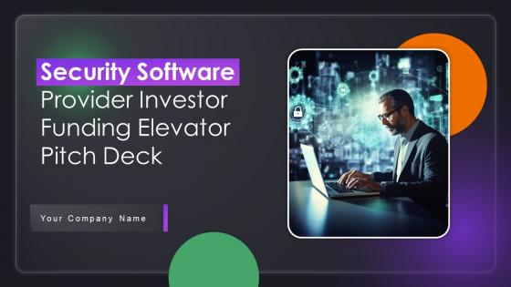 Security Software Provider Investor Funding Elevator Pitch Deck Ppt Template