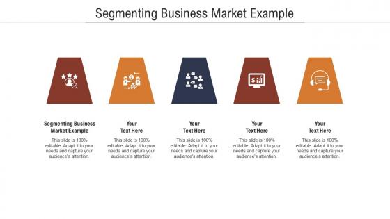 Segmenting business market example ppt powerpoint presentation summary deck cpb