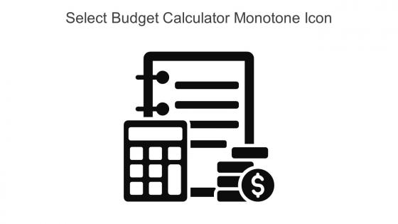 Select Budget Calculator Monotone Icon In Powerpoint Pptx Png And Editable Eps Format