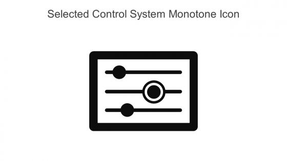Selected Control System Monotone Icon In Powerpoint Pptx Png And Editable Eps Format