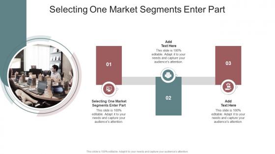 Selecting One Market Segments Enter Part In Powerpoint And Google Slides Cpb