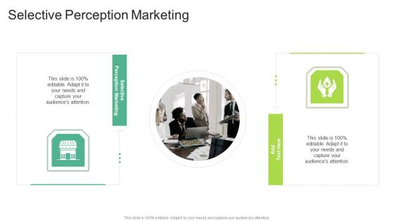 Selective Perception Marketing Advice Writers Job In Powerpoint And Google Slides Cpb