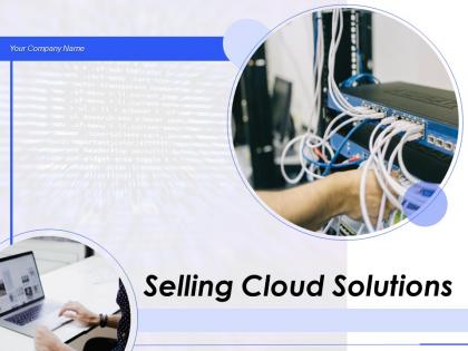 Selling cloud solutions powerpoint presentation slides