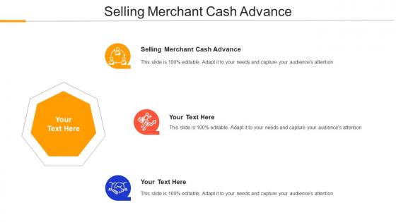 Selling Merchant Cash Advance Ppt Powerpoint Presentation Layouts Graphics Design Cpb