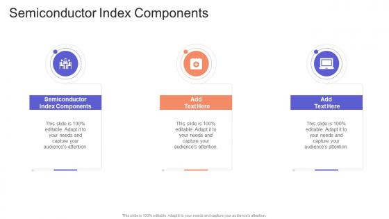 Semiconductor Index Components In Powerpoint And Google Slides Cpb