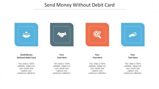 Send Money Without Debit Card Ppt Powerpoint Presentation Model Visuals Cpb