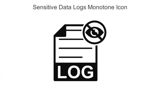 Sensitive Data Logs Monotone Icon In Powerpoint Pptx Png And Editable Eps Format