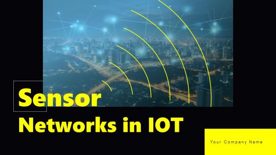 Sensor Networks In Iot Powerpoint Ppt Template Bundles
