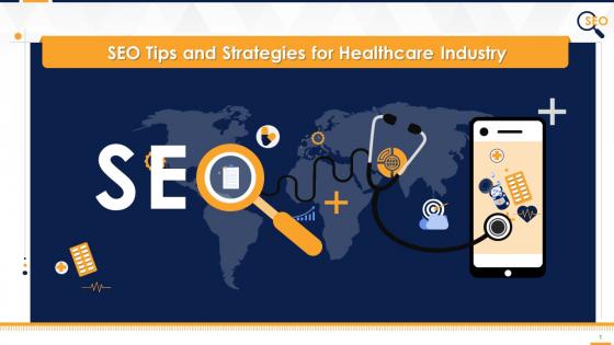 SEO For Healthcare Industry Detailed Strategy And Action Plan Edu Ppt