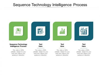 Sequence technology intelligence process ppt powerpoint presentation ideas background cpb