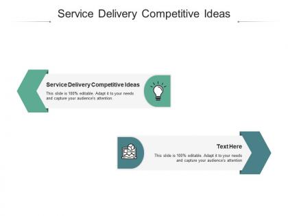 Service delivery competitive ideas ppt powerpoint presentation model maker cpb
