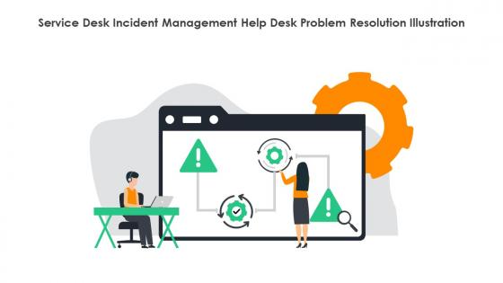 Service Desk Incident Management Help Desk Problem Resolution Illustration