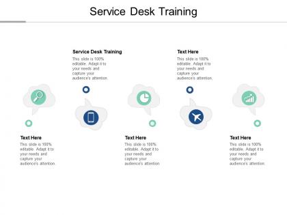 Service desk training ppt powerpoint presentation layouts topics cpb