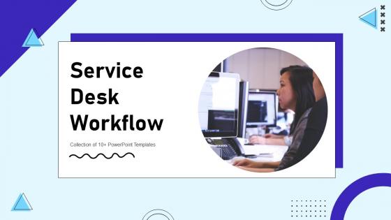 Service Desk Workflow Powerpoint Ppt Template Bundles