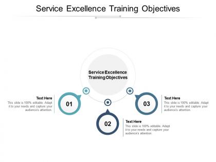 Service excellence training objectives ppt powerpoint presentation layouts slideshow cpb