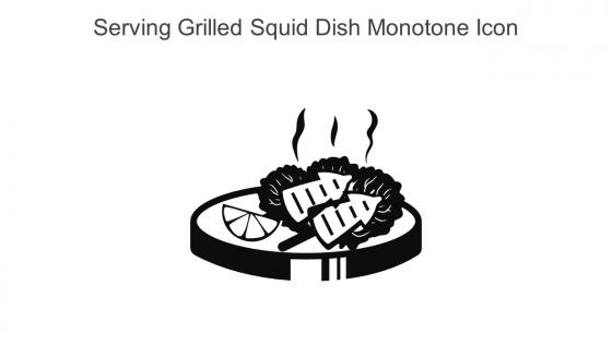 Serving Grilled Squid Dish Monotone Icon In Powerpoint Pptx Png And Editable Eps Format