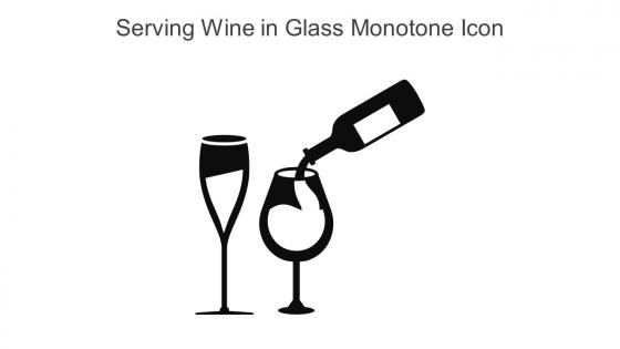 Serving Wine In Glass Monotone Icon In Powerpoint Pptx Png And Editable Eps Format