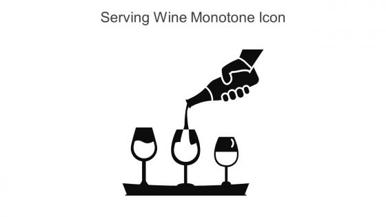 Serving Wine Monotone Icon In Powerpoint Pptx Png And Editable Eps Format