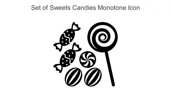 Set Of Sweets Candies Monotone Icon In Powerpoint Pptx Png And Editable Eps Format