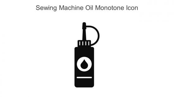 Sewing Machine Oil Monotone Icon In Powerpoint Pptx Png And Editable Eps Format