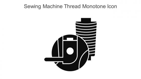 Sewing Machine Thread Monotone Icon In Powerpoint Pptx Png And Editable Eps Format