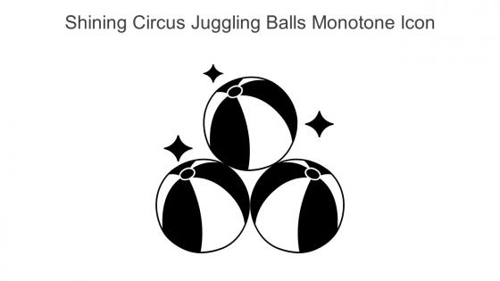 Shining Circus Juggling Balls Monotone Icon In Powerpoint Pptx Png And Editable Eps Format
