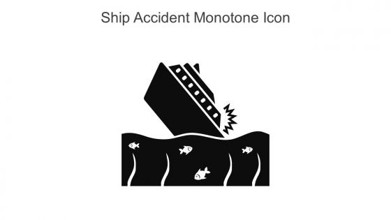 Ship Accident Monotone Icon In Powerpoint Pptx Png And Editable Eps Format
