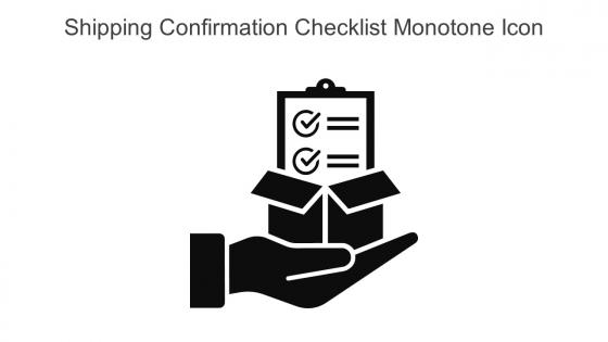 Shipping Confirmation Checklist Monotone Icon In Powerpoint Pptx Png And Editable Eps Format