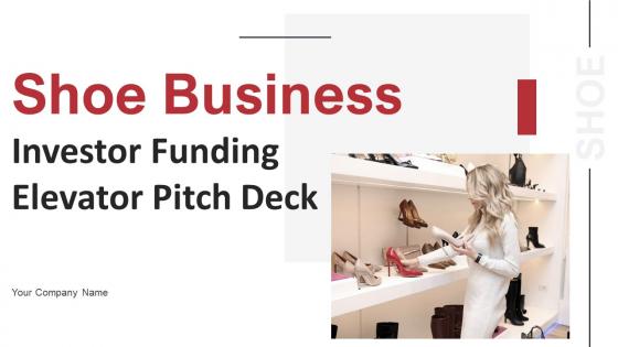 Shoe Business Investor Funding Elevator Pitch Deck Ppt Template