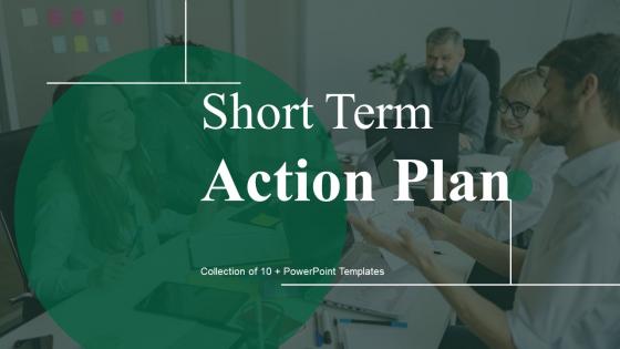 Short Term Action Plan Powerpoint PPT Template Bundles