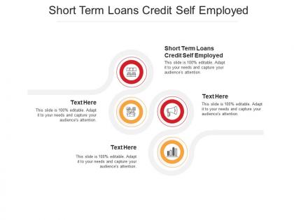 Short term loans credit self employed ppt powerpoint presentation pictures graphics example cpb
