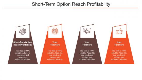 Short Term Option Reach Profitability Ppt Powerpoint Presentation Inspiration Cpb