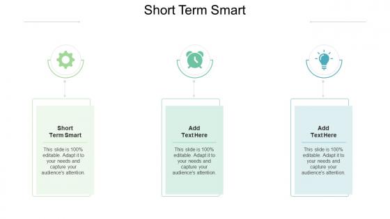 Short Term Smart In Powerpoint And Google Slides Cpb