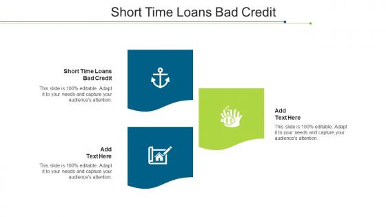 Short Time Loans Bad Credit Ppt Powerpoint Presentation Portfolio Gallery Cpb