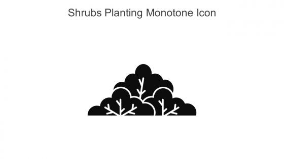 Shrubs Planting Monotone Icon In Powerpoint Pptx Png And Editable Eps Format