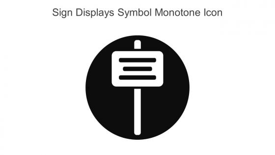 Sign Displays Symbol Monotone Icon In Powerpoint Pptx Png And Editable Eps Format