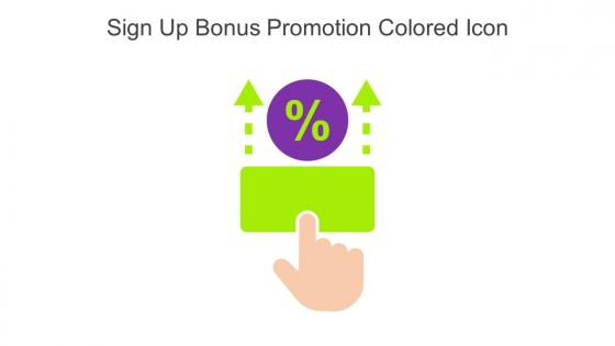 Sign Up Bonus Promotion Colored Icon In Powerpoint Pptx Png And Editable Eps Format
