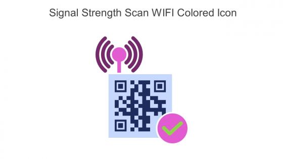 Signal Strength Scan WIFI Colored Icon In Powerpoint Pptx Png And Editable Eps Format
