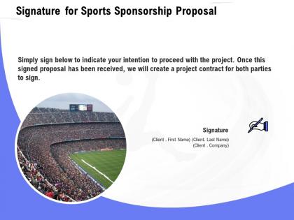 Signature for sports sponsorship proposal ppt powerpoint presentation example