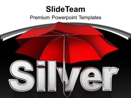 Silver under umbrella metaphor powerpoint templates ppt themes and graphics 0113
