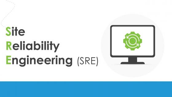 Site Reliability Engineering SRE Powerpoint Ppt Template Bundles