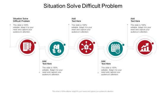 Situation Solve Difficult Problem In Powerpoint And Google Slides Cpb