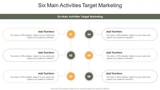 Six Main Activities Target Marketing In Powerpoint And Google Slides Cpb