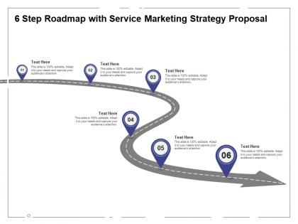Six step roadmap with service marketing strategy proposal ppt powerpoint presentation styles example